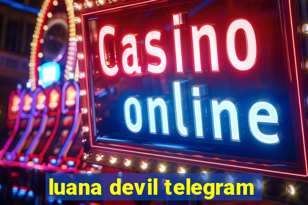 luana devil telegram